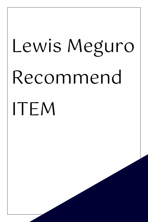 Lewis Meguro Recomended ITEM – Lewis-meguro